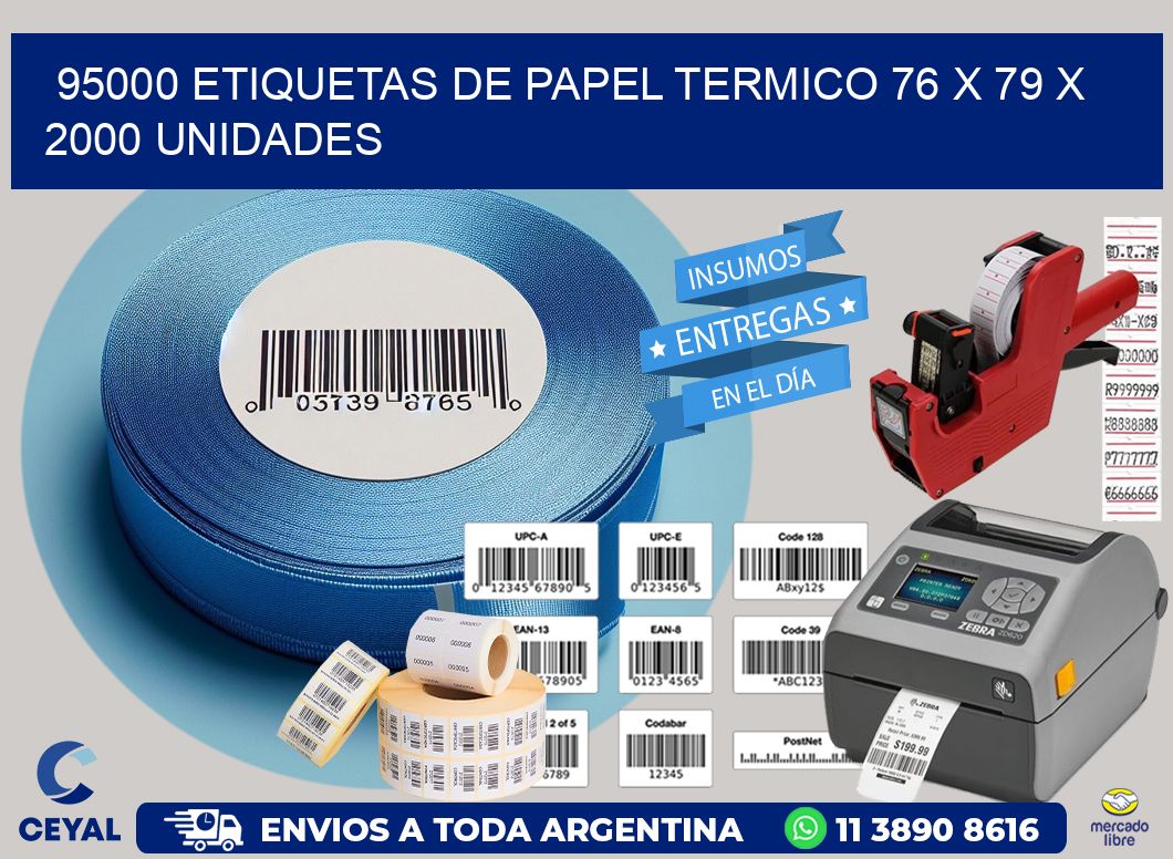 95000 ETIQUETAS DE PAPEL TERMICO 76 x 79 X 2000 UNIDADES