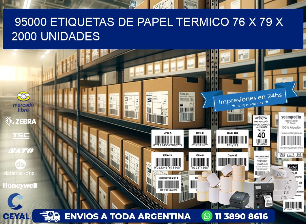 95000 ETIQUETAS DE PAPEL TERMICO 76 x 79 X 2000 UNIDADES