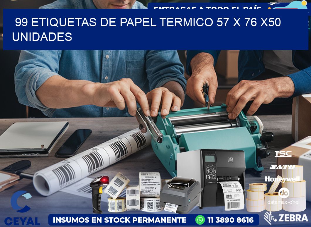 99 ETIQUETAS DE PAPEL TERMICO 57 x 76 x50 UNIDADES