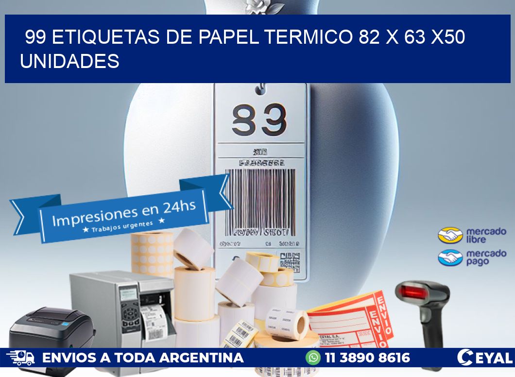 99 ETIQUETAS DE PAPEL TERMICO 82 x 63 x50 UNIDADES