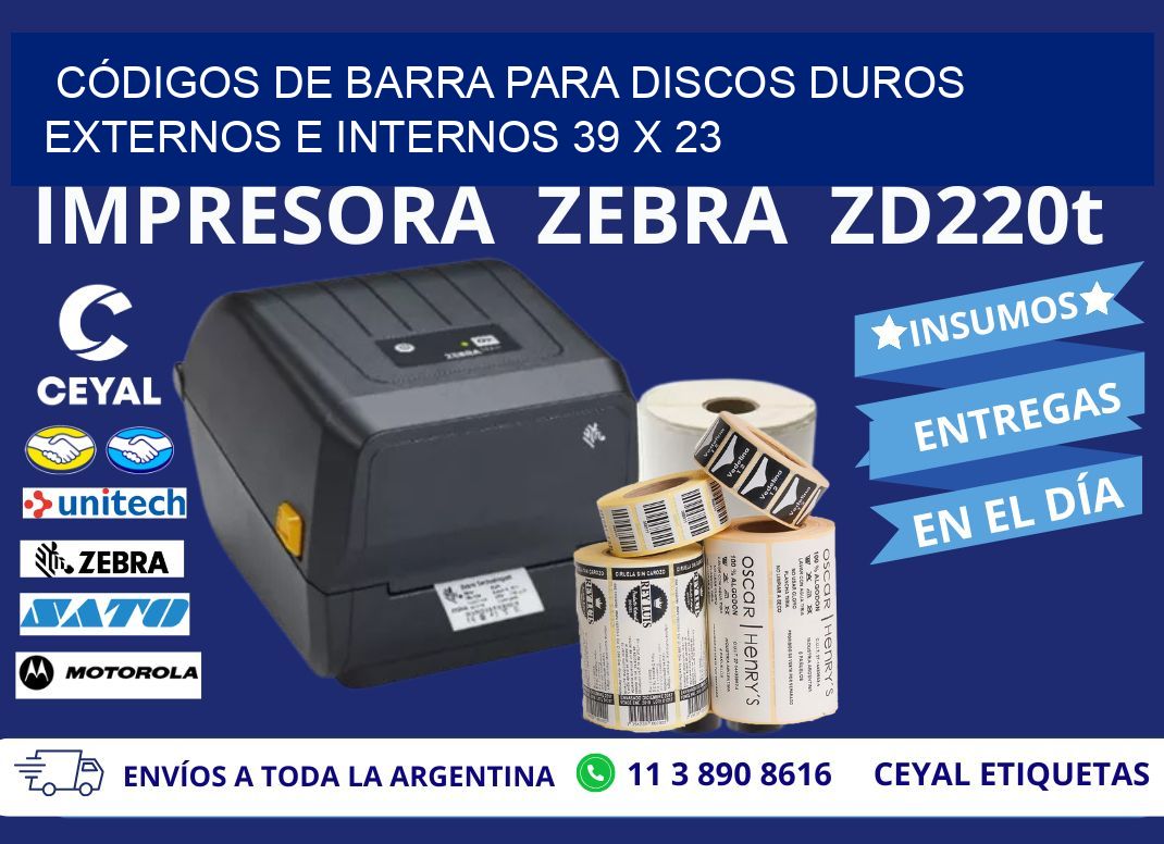 CÓDIGOS DE BARRA PARA DISCOS DUROS EXTERNOS E INTERNOS 39 x 23