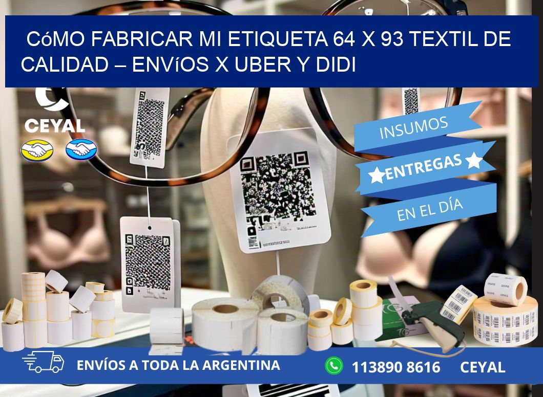 Cómo fabricar mi Etiqueta 64 x 93 textil de calidad – Envíos x Uber y DiDi