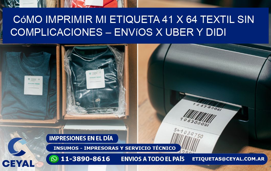 Cómo imprimir mi Etiqueta 41 x 64 textil sin complicaciones – Envíos x Uber y DiDi