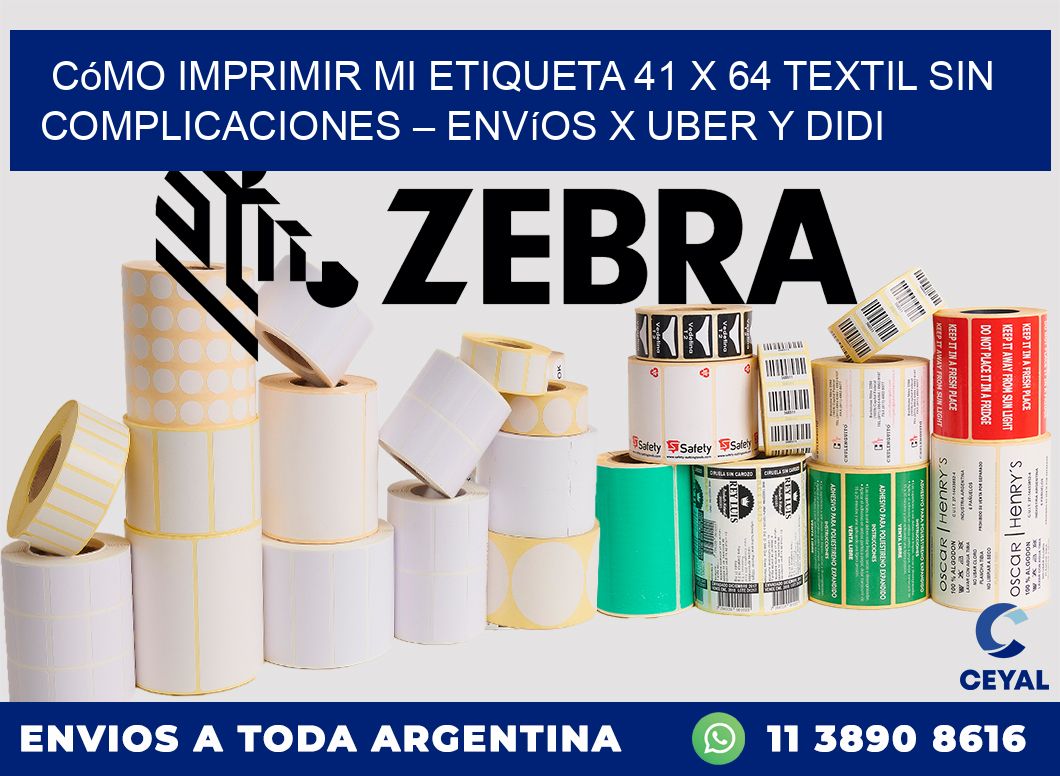 Cómo imprimir mi Etiqueta 41 x 64 textil sin complicaciones – Envíos x Uber y DiDi