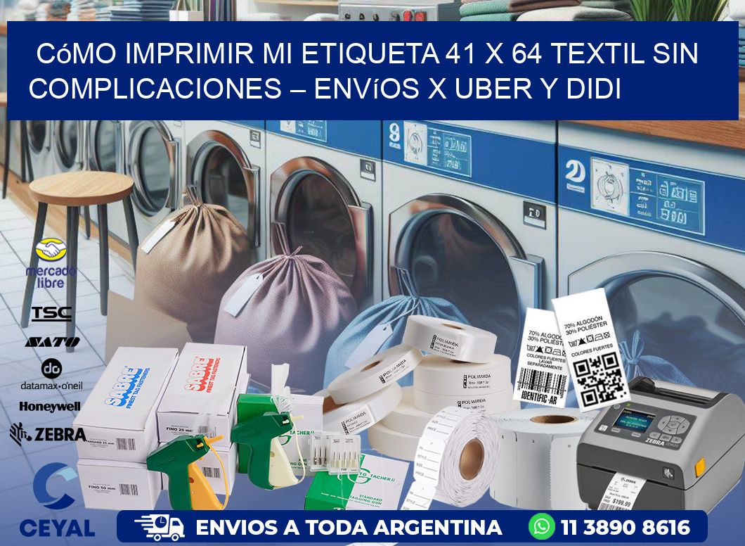 Cómo imprimir mi Etiqueta 41 x 64 textil sin complicaciones – Envíos x Uber y DiDi