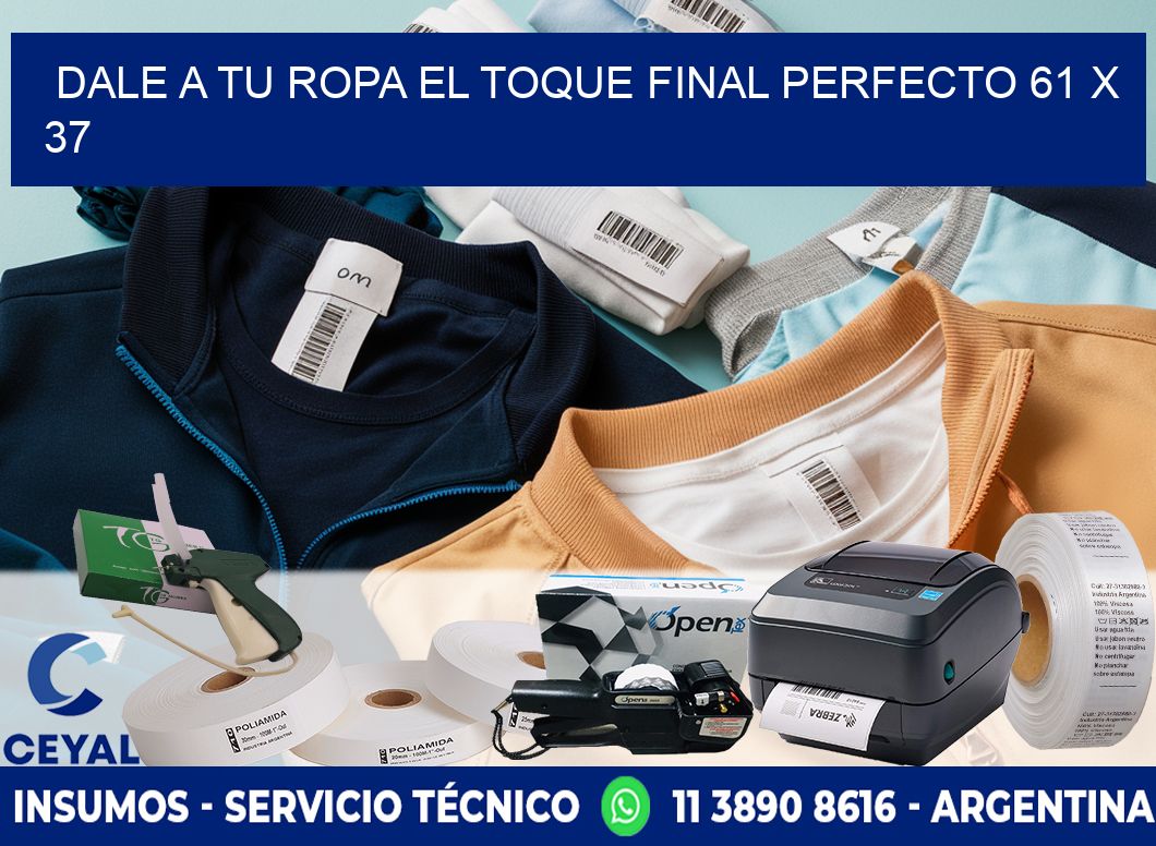 Dale a Tu Ropa el Toque Final Perfecto 61 x 37