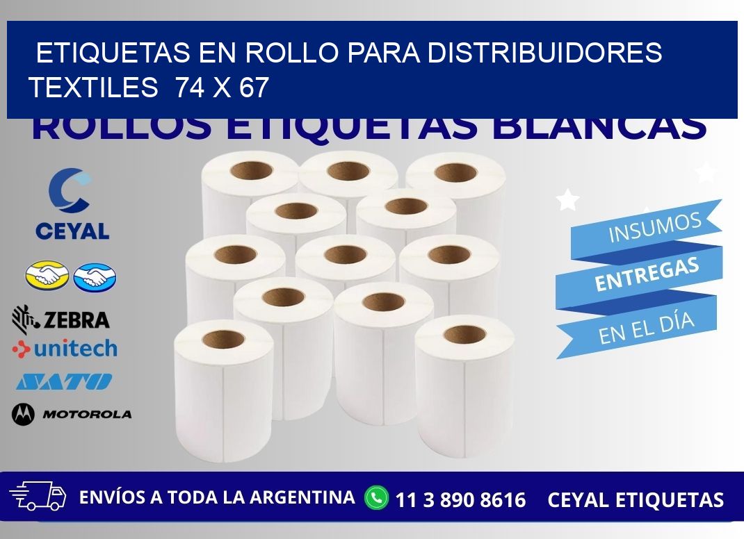 ETIQUETAS EN ROLLO PARA DISTRIBUIDORES TEXTILES  74 x 67