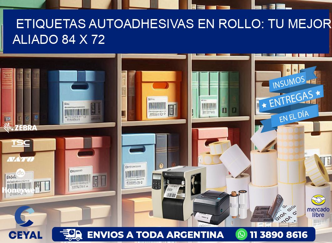 Etiquetas Autoadhesivas en Rollo: Tu Mejor Aliado 84 x 72