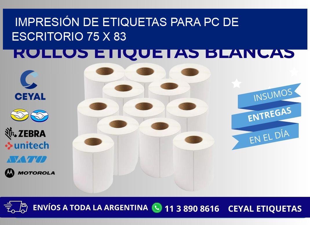 IMPRESIÓN DE ETIQUETAS PARA PC DE ESCRITORIO 75 x 83