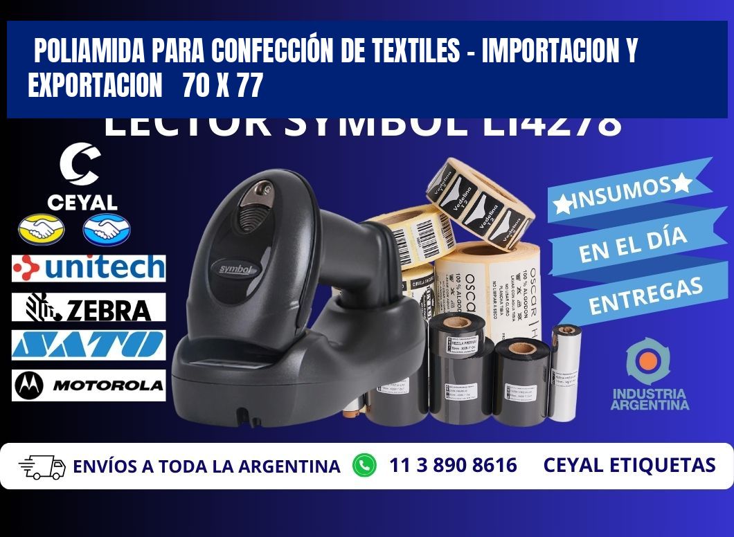 POLIAMIDA PARA CONFECCIÓN DE TEXTILES - IMPORTACION Y EXPORTACION   70 x 77