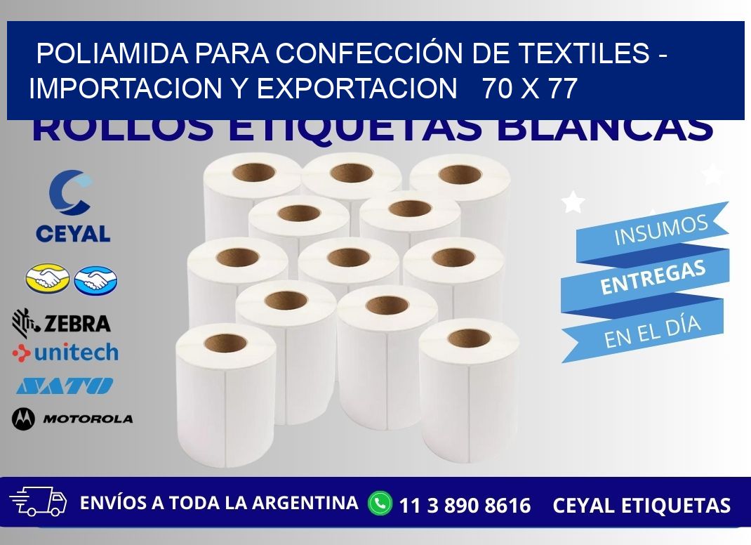 POLIAMIDA PARA CONFECCIÓN DE TEXTILES - IMPORTACION Y EXPORTACION   70 x 77