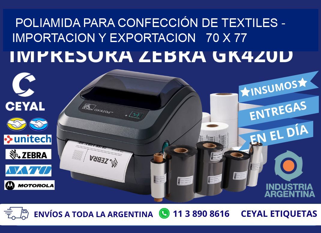 POLIAMIDA PARA CONFECCIÓN DE TEXTILES – IMPORTACION Y EXPORTACION   70 x 77