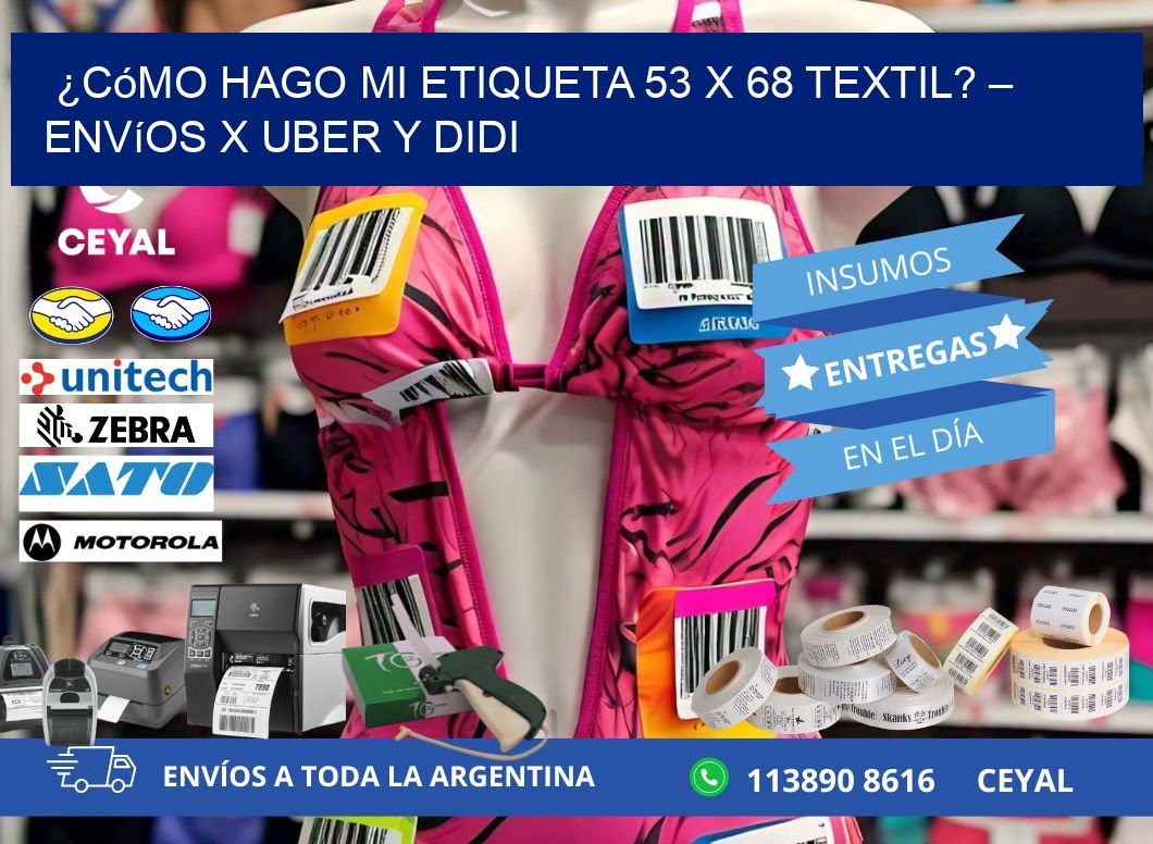 ¿Cómo hago mi Etiqueta 53 x 68 textil? – Envíos x Uber y DiDi