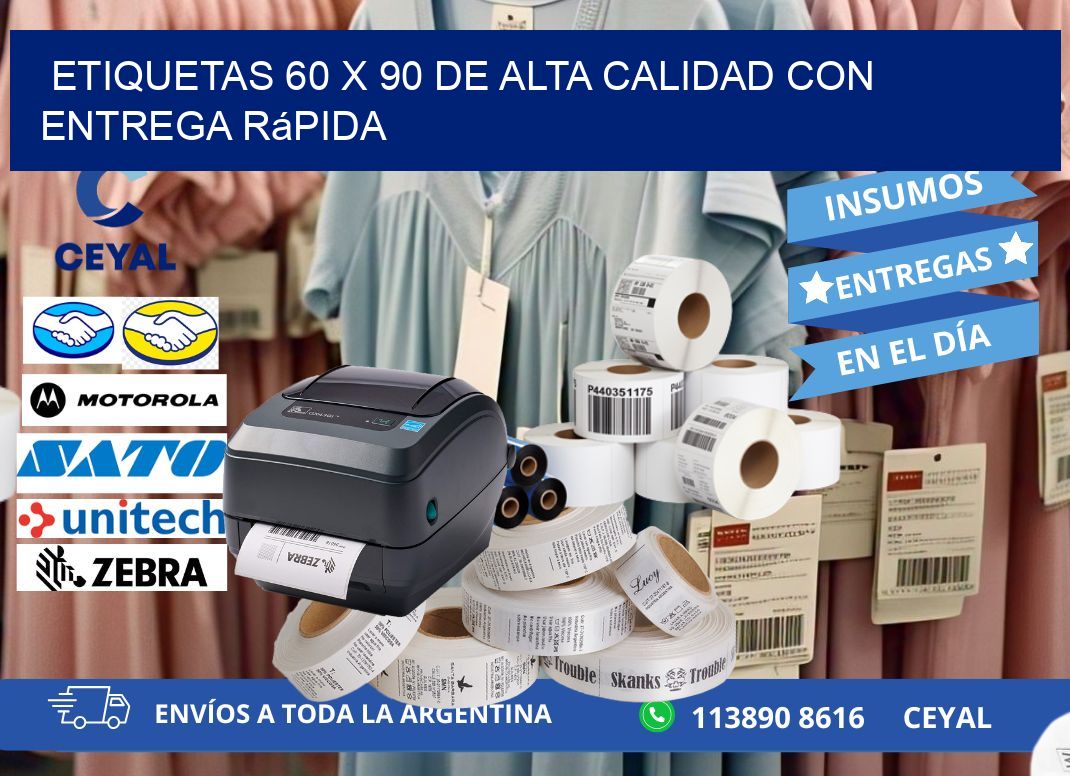 Etiquetas 60 x 90 de Alta Calidad con Entrega Rápida