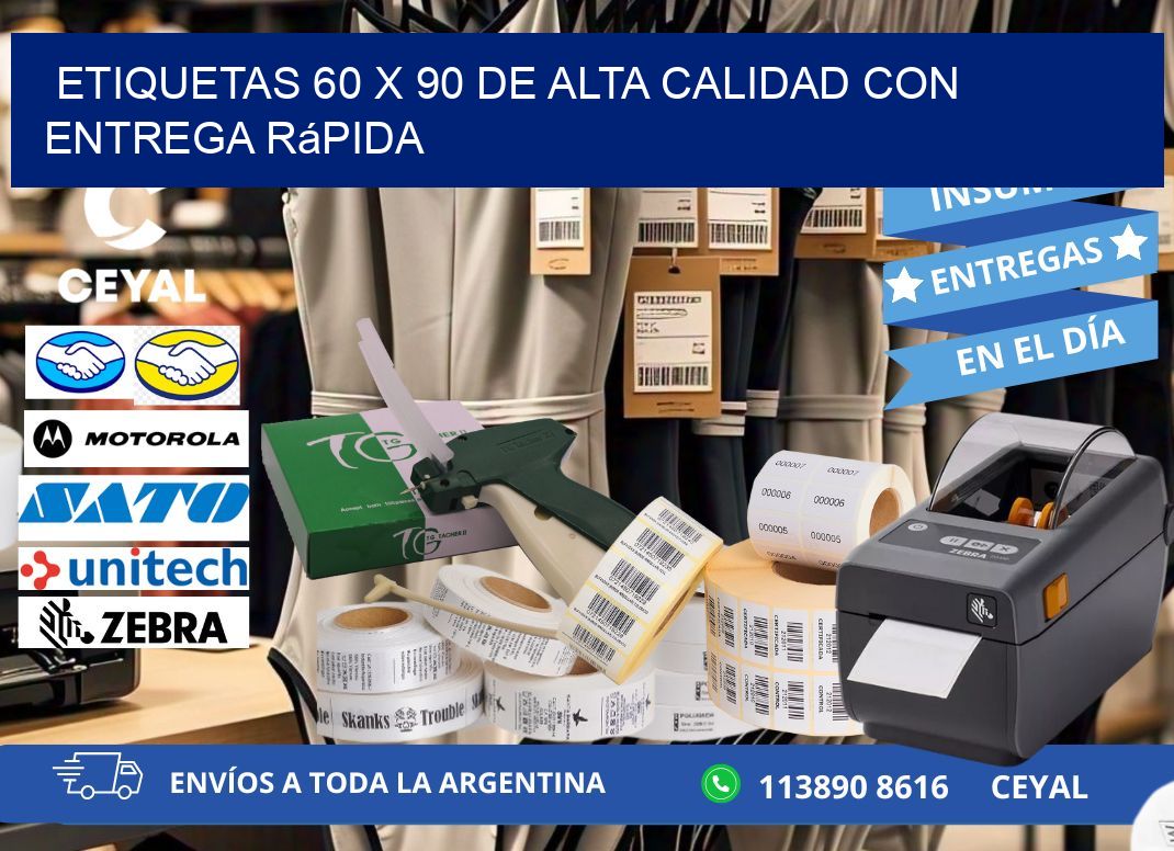 Etiquetas 60 x 90 de Alta Calidad con Entrega Rápida
