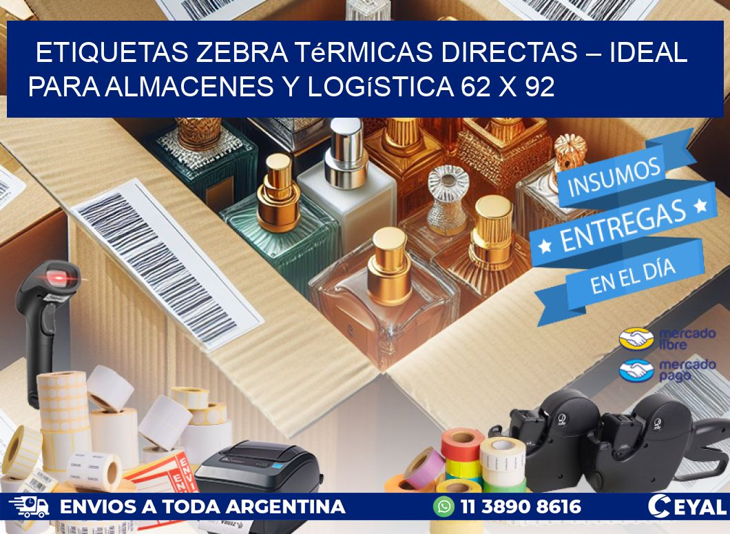 Etiquetas Zebra Térmicas Directas – Ideal para Almacenes y Logística 62 x 92