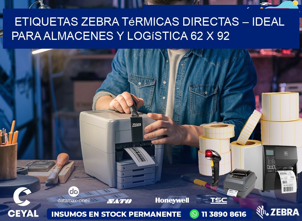 Etiquetas Zebra Térmicas Directas – Ideal para Almacenes y Logística 62 x 92