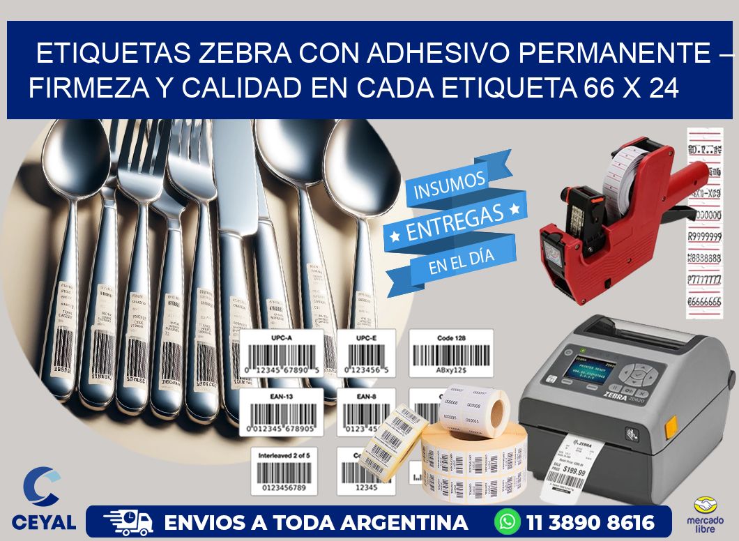 Etiquetas Zebra con Adhesivo Permanente – Firmeza y Calidad en Cada Etiqueta 66 x 24