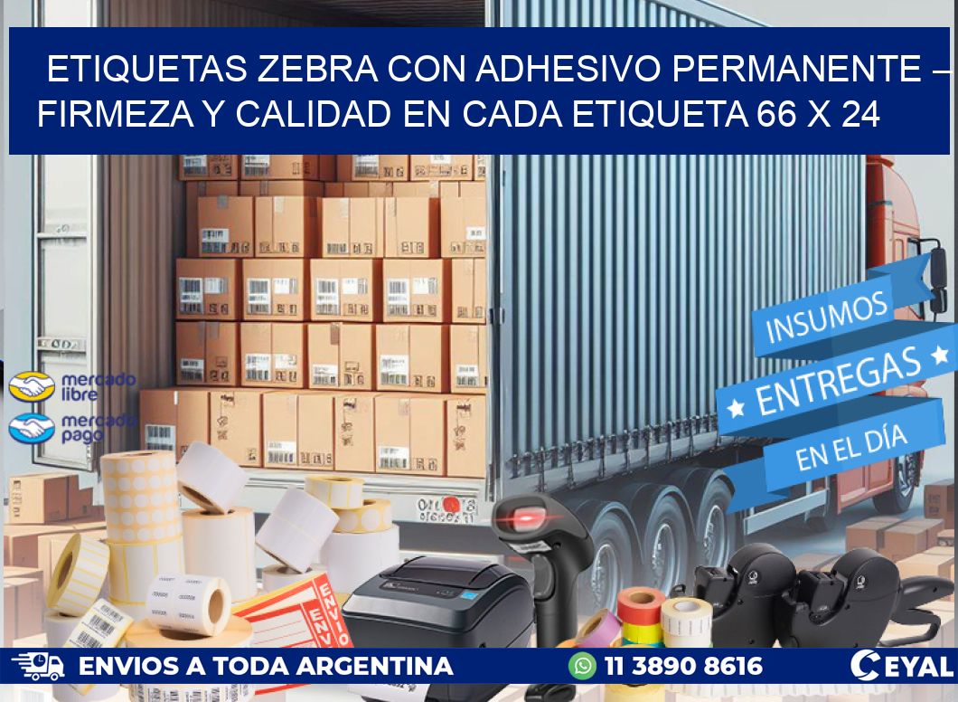 Etiquetas Zebra con Adhesivo Permanente – Firmeza y Calidad en Cada Etiqueta 66 x 24