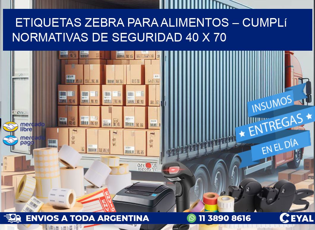 Etiquetas Zebra para Alimentos – Cumplí Normativas de Seguridad 40 x 70