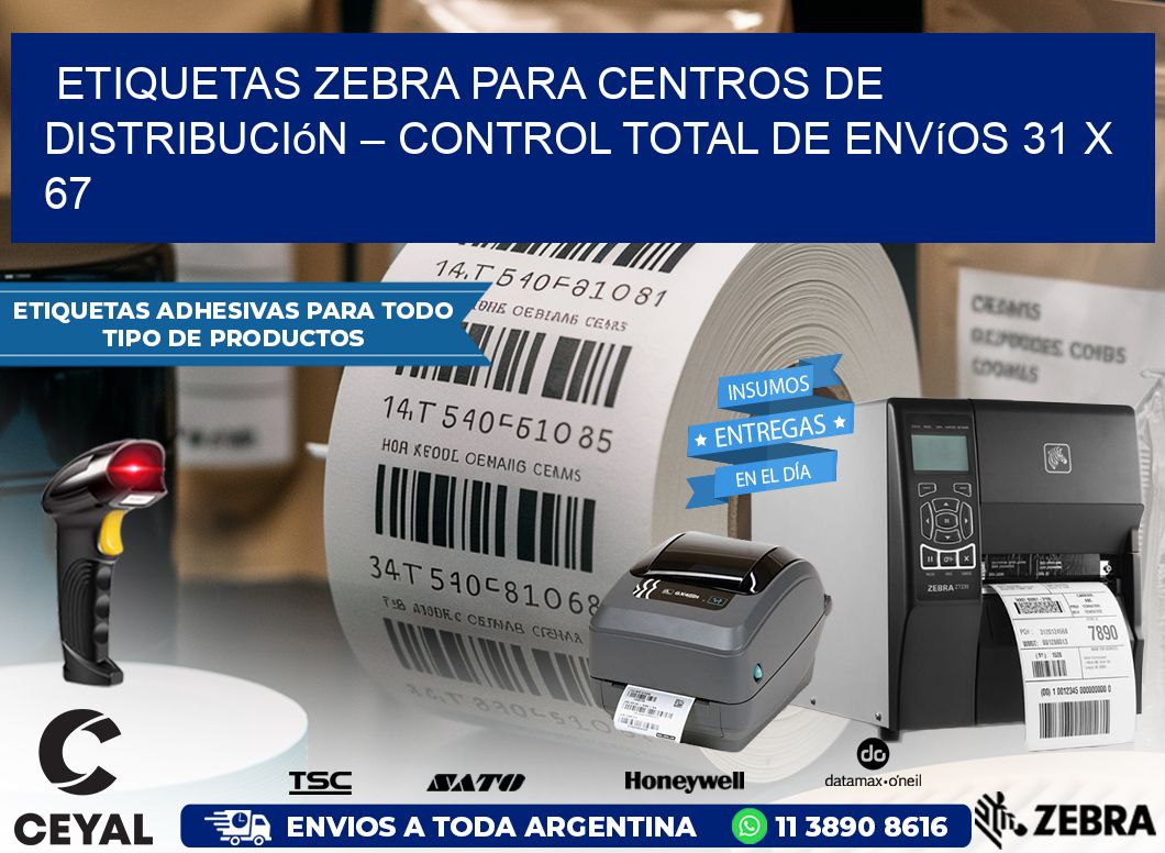 Etiquetas Zebra para Centros de Distribución – Control Total de Envíos 31 x 67