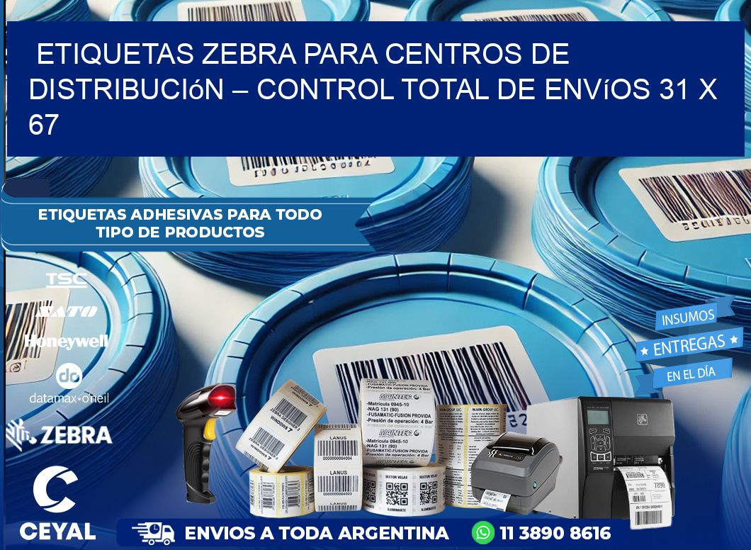 Etiquetas Zebra para Centros de Distribución – Control Total de Envíos 31 x 67