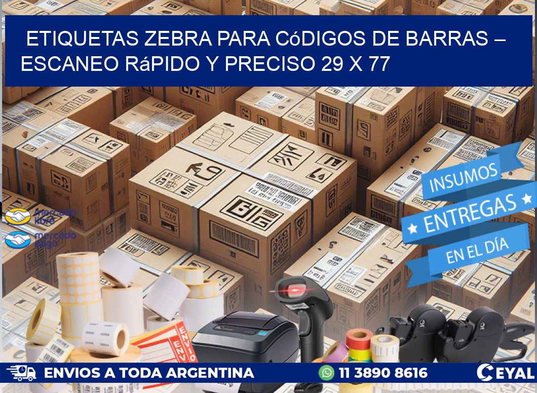 Etiquetas Zebra para Códigos de Barras – Escaneo Rápido y Preciso 29 x 77