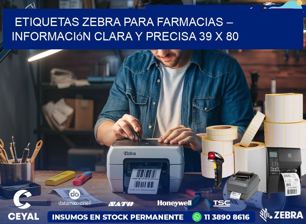 Etiquetas Zebra para Farmacias – Información Clara y Precisa 39 x 80