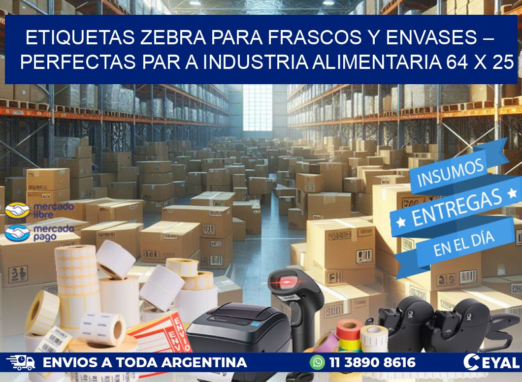 Etiquetas Zebra para Frascos y Envases – Perfectas par a Industria Alimentaria 64 x 25