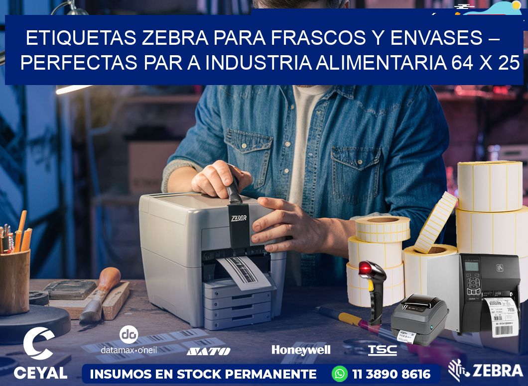 Etiquetas Zebra para Frascos y Envases – Perfectas par a Industria Alimentaria 64 x 25