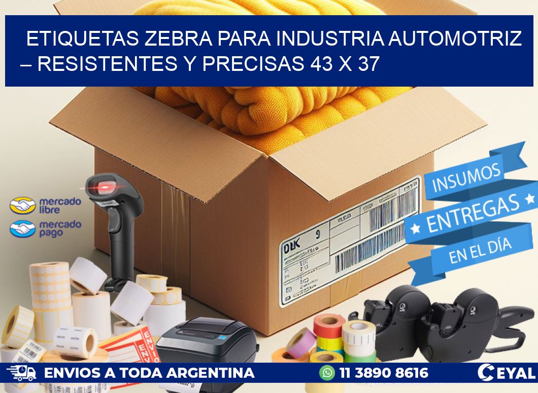 Etiquetas Zebra para Industria Automotriz – Resistentes y Precisas 43 x 37