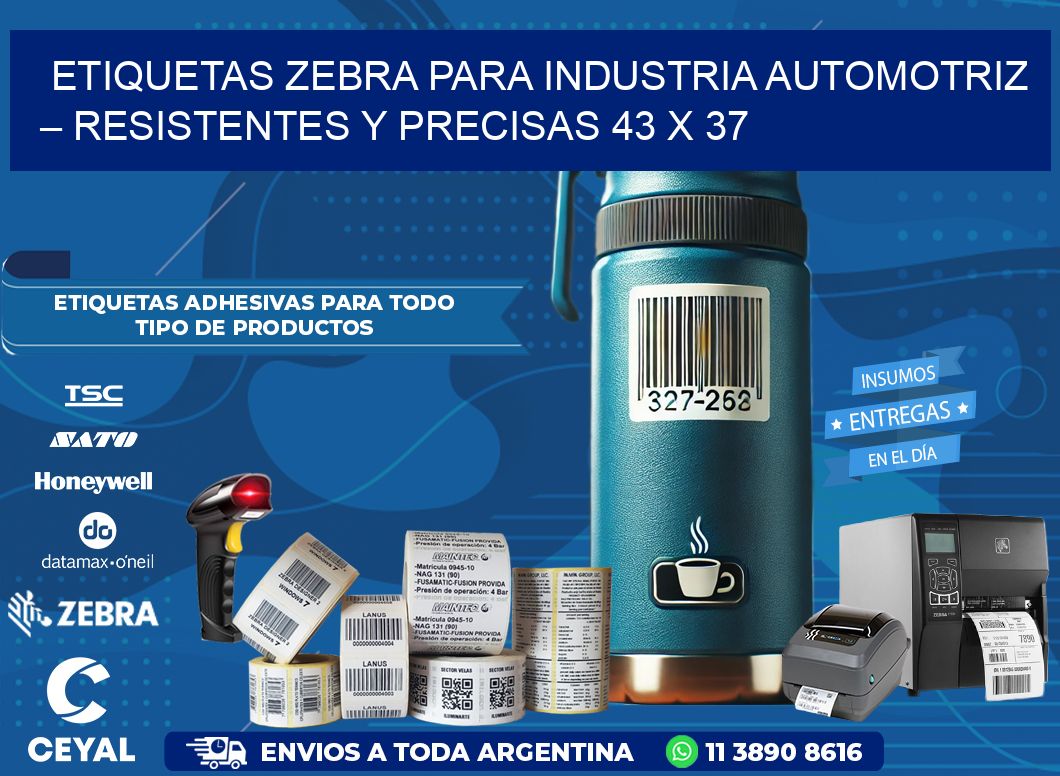 Etiquetas Zebra para Industria Automotriz – Resistentes y Precisas 43 x 37