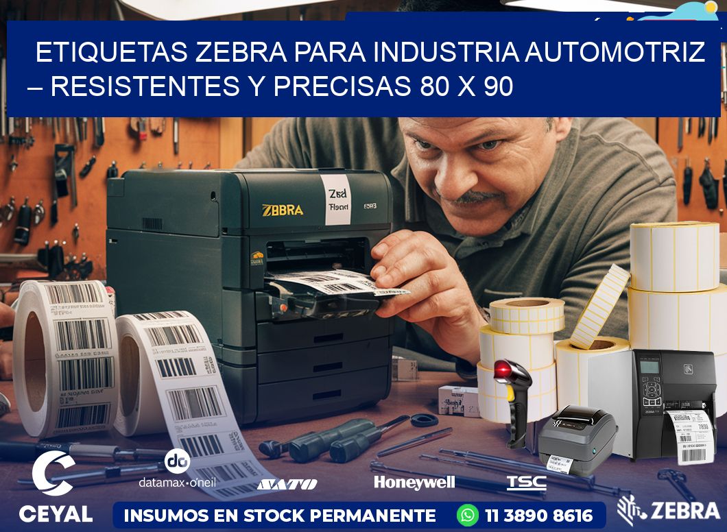 Etiquetas Zebra para Industria Automotriz – Resistentes y Precisas 80 x 90