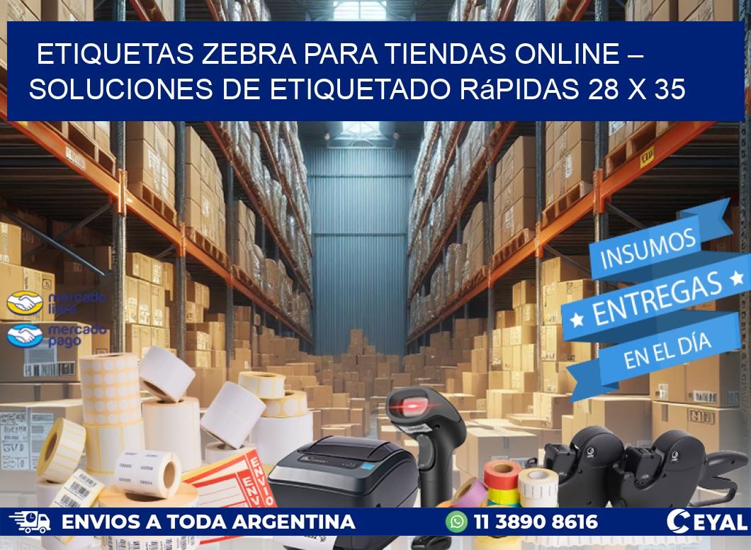 Etiquetas Zebra para Tiendas Online – Soluciones de Etiquetado Rápidas 28 x 35
