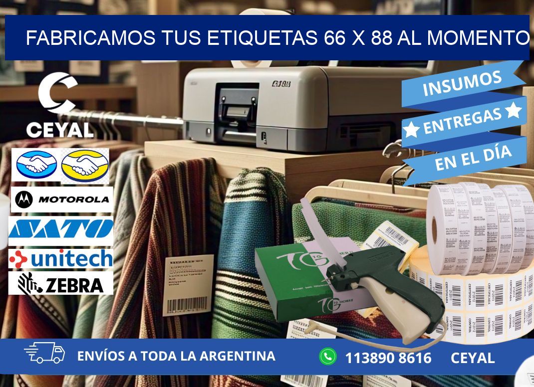 Fabricamos tus Etiquetas 66 x 88 al Momento