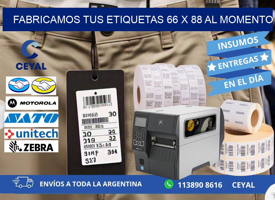 Fabricamos tus Etiquetas 66 x 88 al Momento