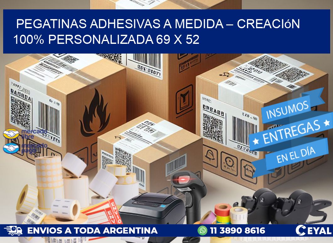 Pegatinas Adhesivas a Medida – Creación 100% Personalizada 69 x 52