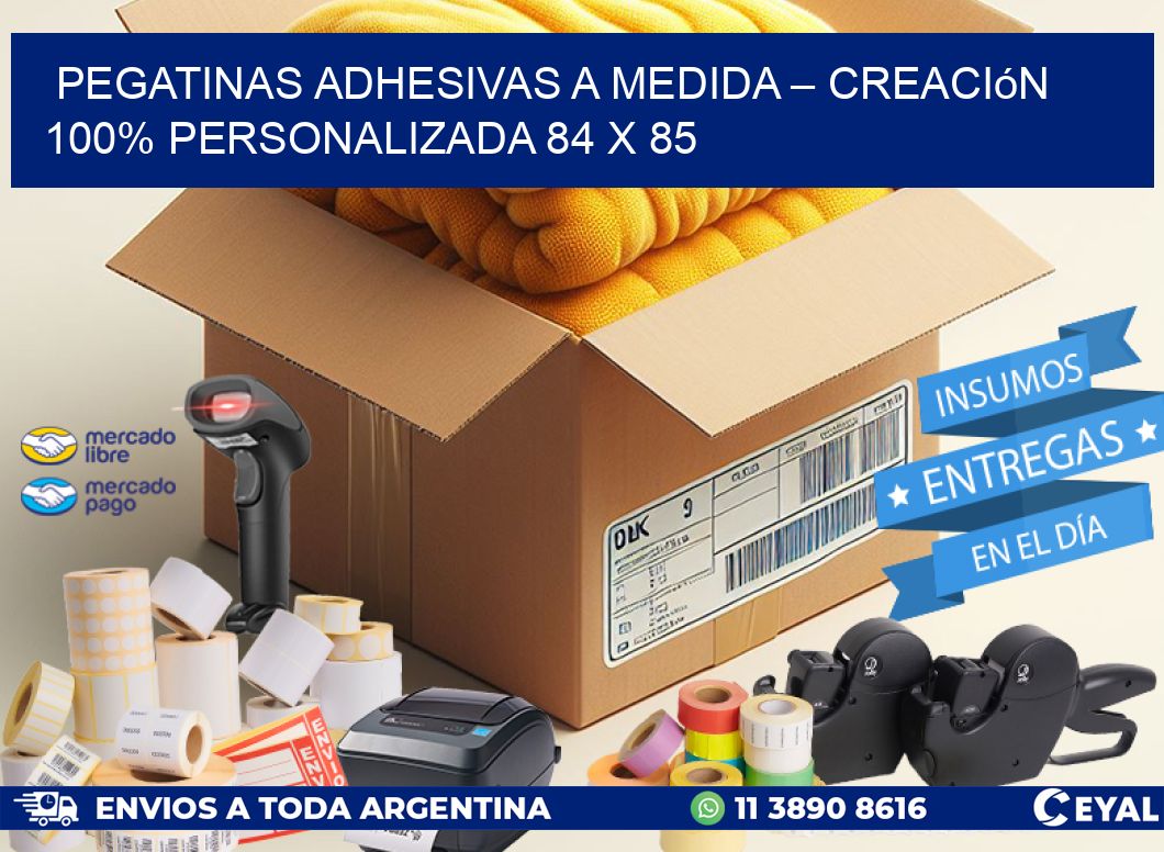 Pegatinas Adhesivas a Medida – Creación 100% Personalizada 84 x 85