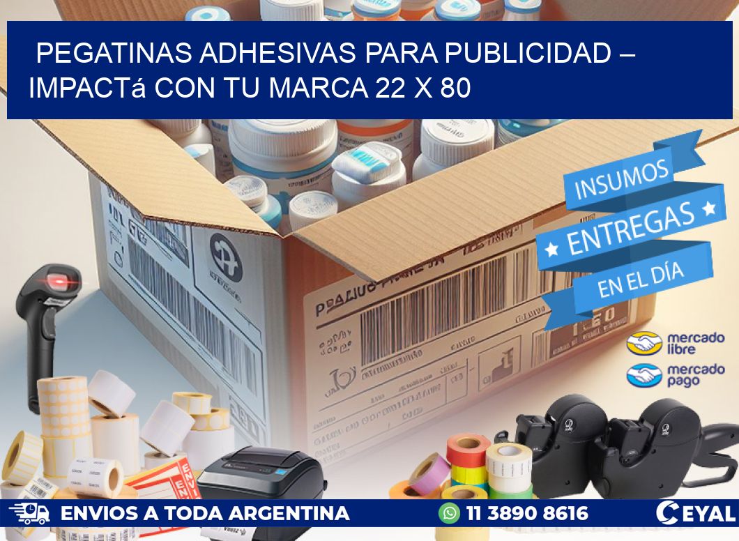 Pegatinas Adhesivas para Publicidad – Impactá con Tu Marca 22 x 80