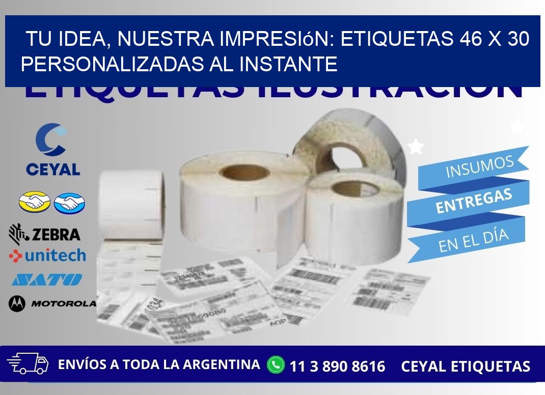 Tu Idea, Nuestra Impresión: Etiquetas 46 x 30 Personalizadas al Instante
