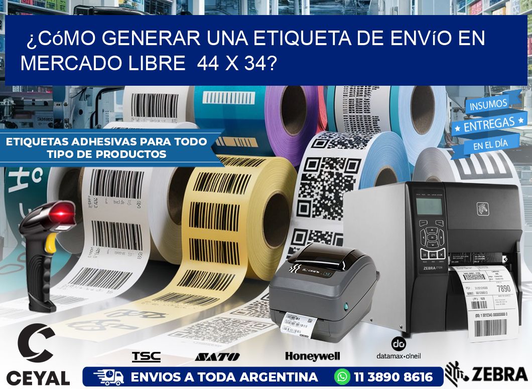 ¿Cómo generar una etiqueta de envío en Mercado Libre  44 x 34?