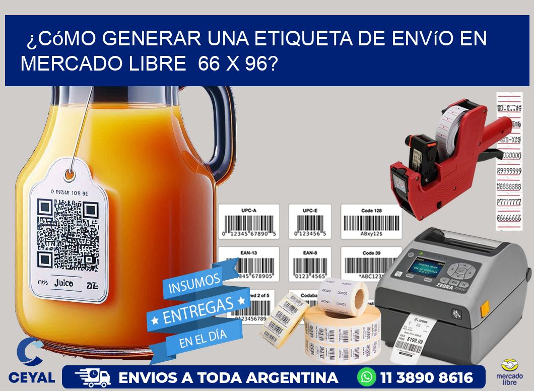 ¿Cómo generar una etiqueta de envío en Mercado Libre  66 x 96?