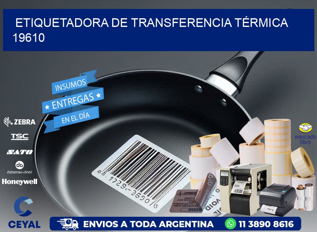 ETIQUETADORA DE TRANSFERENCIA TÉRMICA 19610