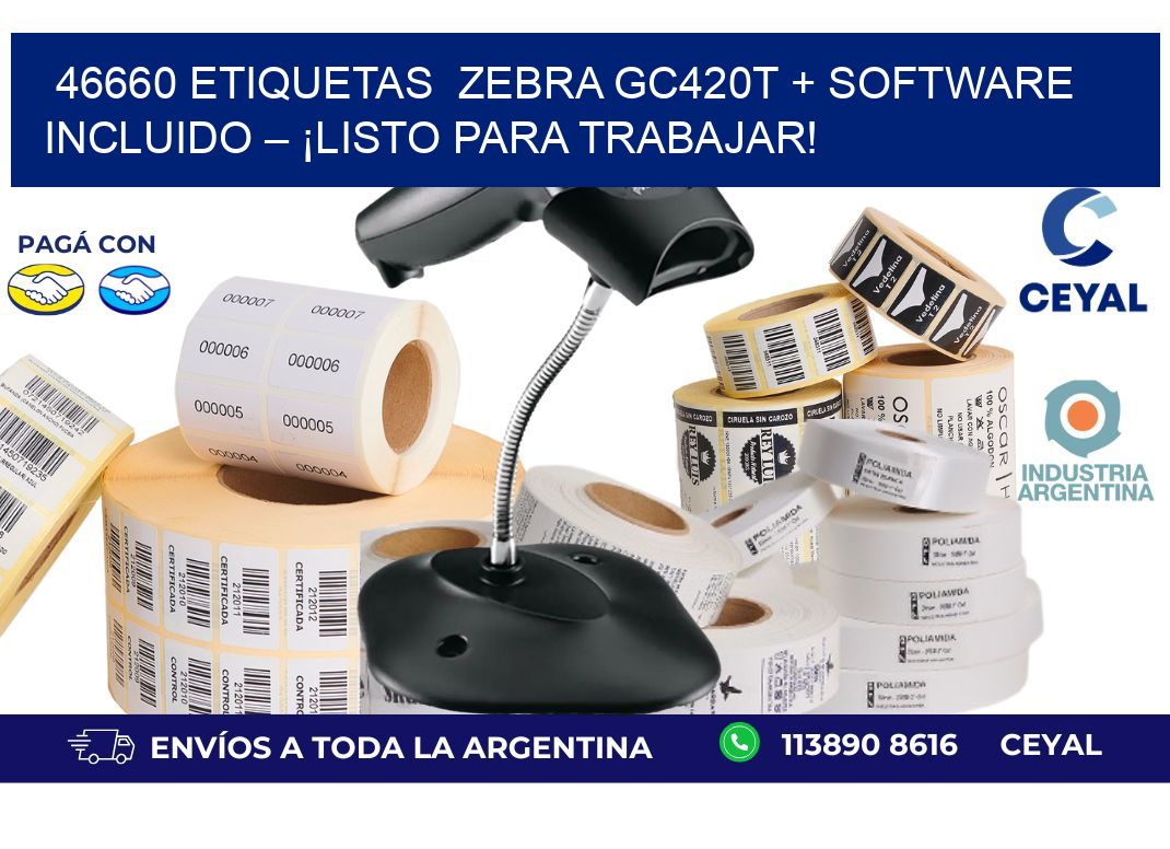 46660 etiquetas  Zebra GC420T + Software Incluido – ¡Listo Para Trabajar!