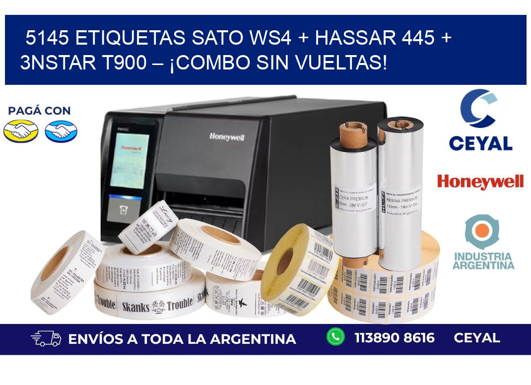 5145 ETIQUETAS SATO WS4 + Hassar 445 + 3nStar T900 – ¡Combo sin vueltas!