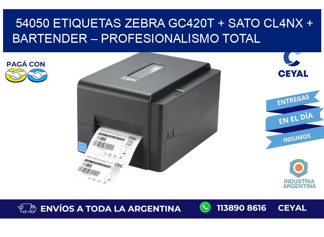 54050 ETIQUETAS Zebra GC420T + SATO CL4NX + BarTender – Profesionalismo total