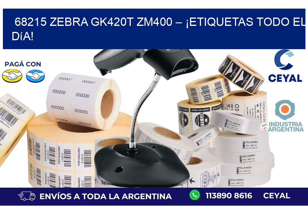68215 Zebra GK420T ZM400 – ¡Etiquetas Todo el Día!
