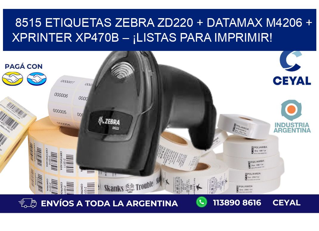 8515 ETIQUETAS Zebra ZD220 + Datamax M4206 + Xprinter XP470B – ¡Listas para imprimir!