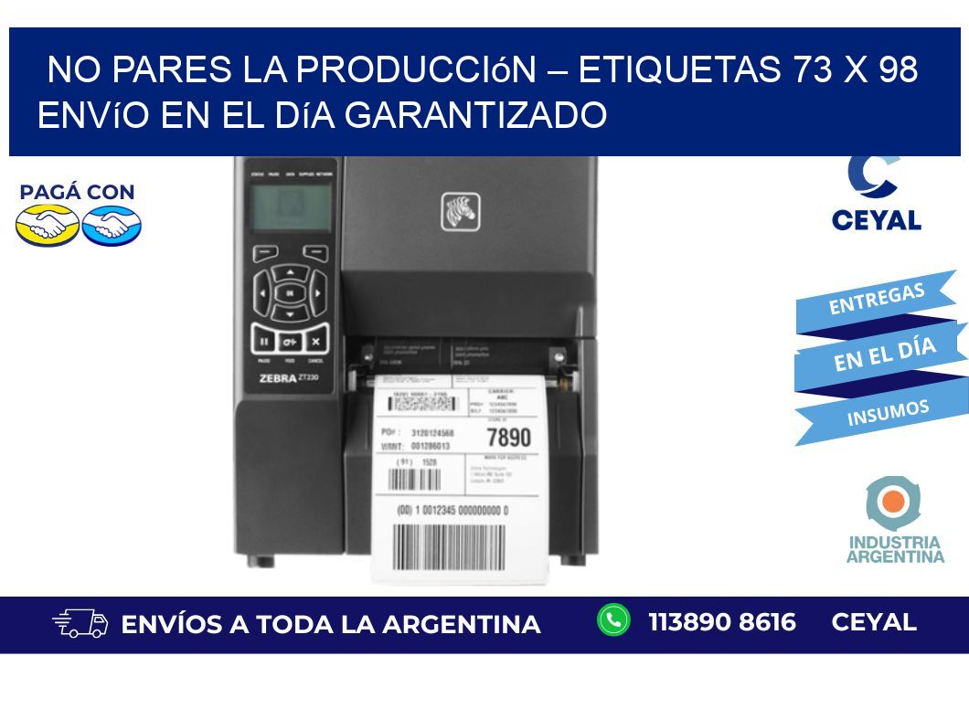 No Pares la Producción – Etiquetas 73 x 98 Envío en el Día Garantizado