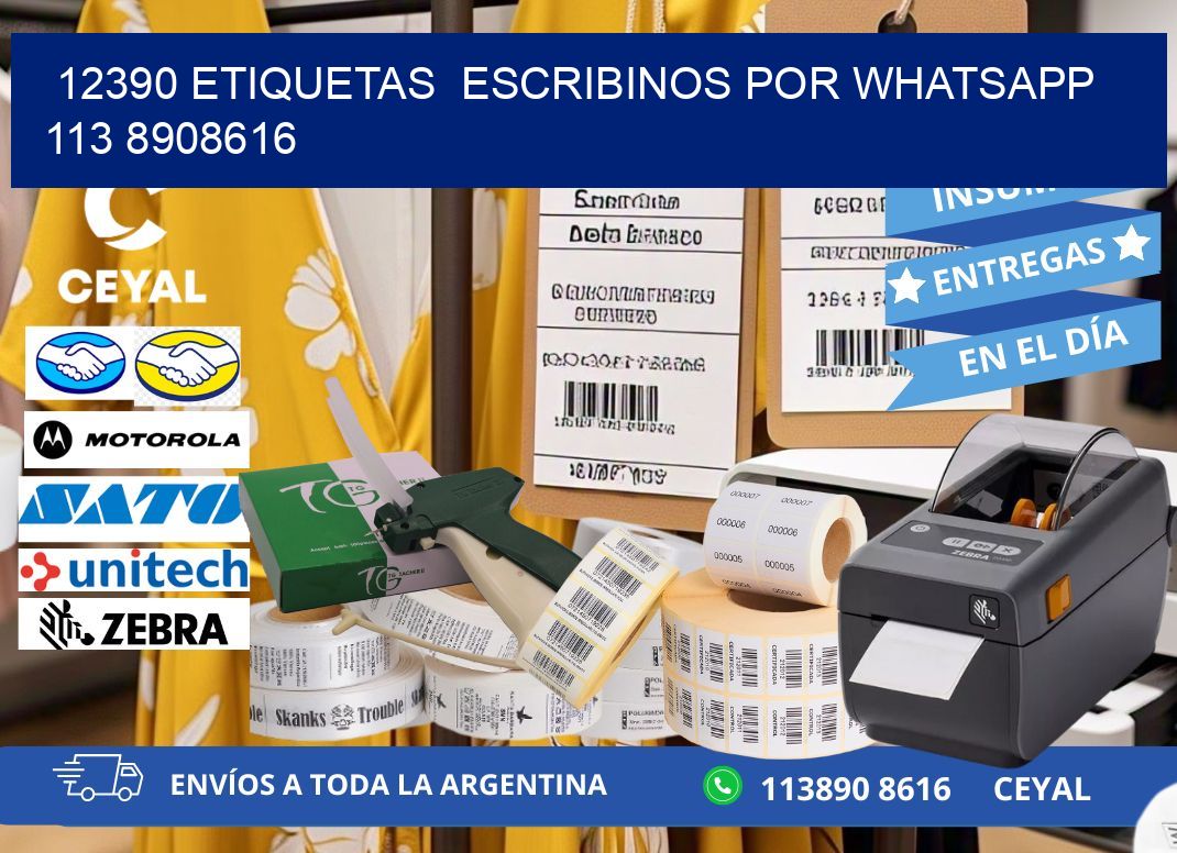 12390 ETIQUETAS  ESCRIBINOS POR WHATSAPP  113 8908616